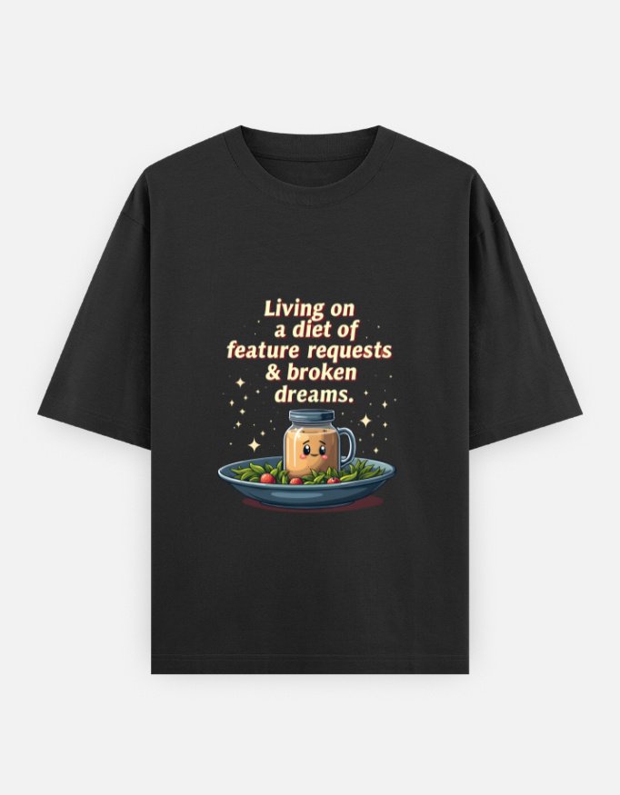 Unisex Oversized Classic Cotton T-Shirt for Product Managers - "Living on a diet of feature requests and broken dreams" - Image 9