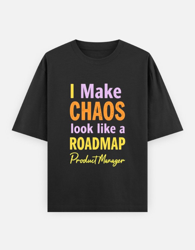 Unisex Oversized Classic Cotton T-Shirt for Product Managers -"I Make CHAOS look like a ROADMAP" - Image 11