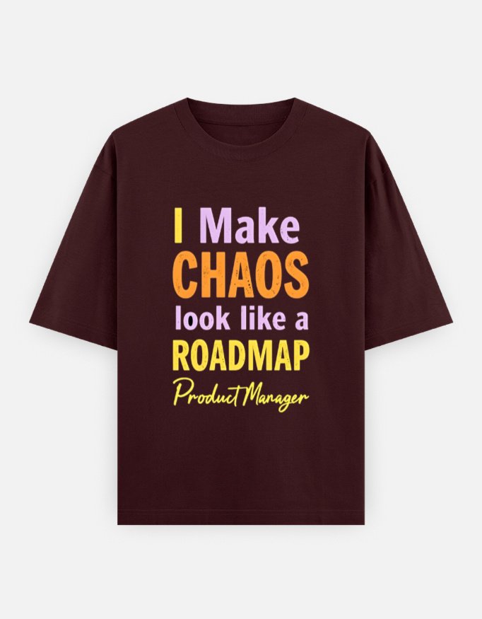 Unisex Oversized Classic Cotton T-Shirt for Product Managers -"I Make CHAOS look like a ROADMAP" - Image 6