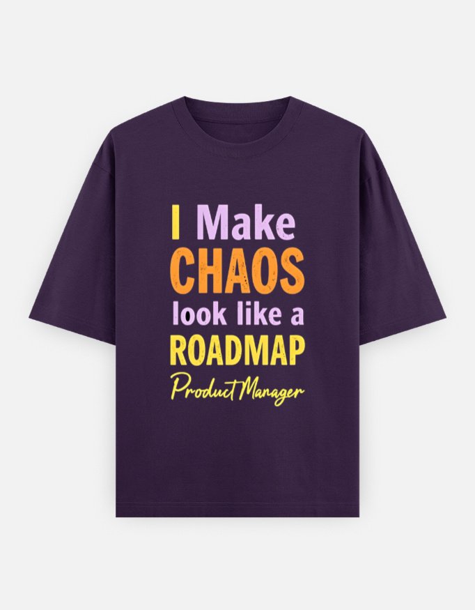 Unisex Oversized Classic Cotton T-Shirt for Product Managers -"I Make CHAOS look like a ROADMAP" - Image 5