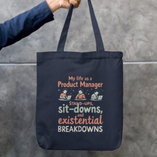 Unisex Tote Bag Zipper for Product Managers- "Standups, sit-downs, and existential breakdowns"