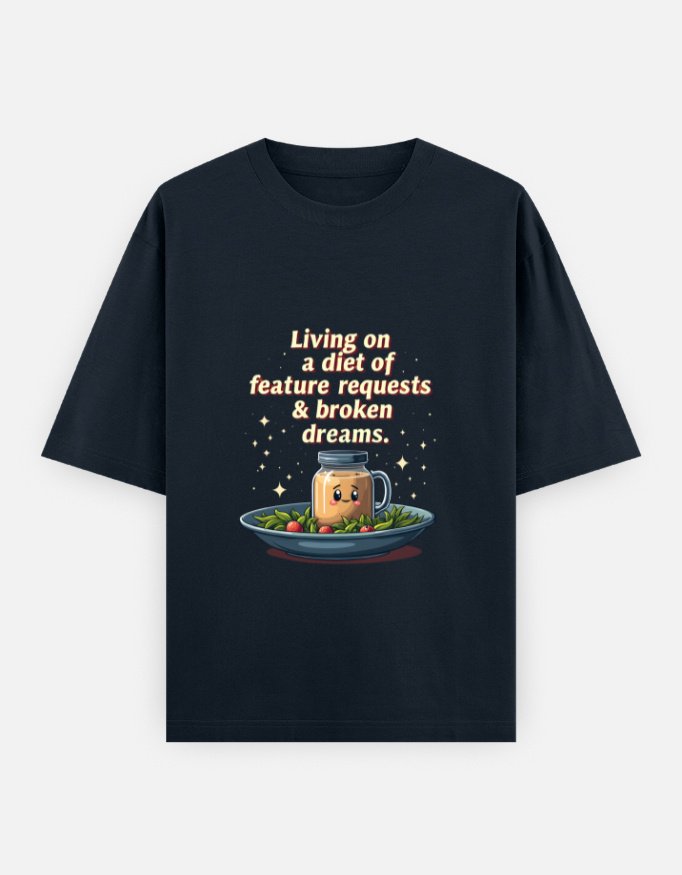 Unisex Oversized Classic Cotton T-Shirt for Product Managers - "Living on a diet of feature requests and broken dreams" - Image 10