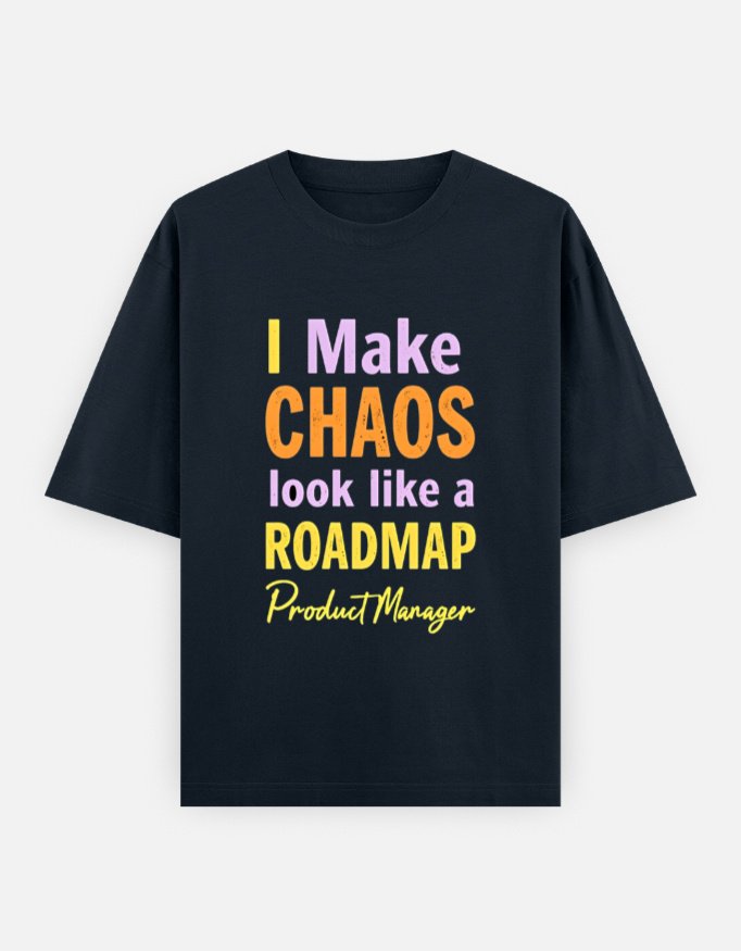 Unisex Oversized Classic Cotton T-Shirt for Product Managers -"I Make CHAOS look like a ROADMAP" - Image 10