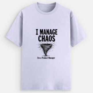Unisex Stretch T-shirt for Product Managers who manage Chaos!