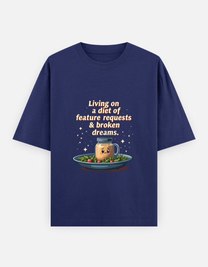 Unisex Oversized Classic Cotton T-Shirt for Product Managers - "Living on a diet of feature requests and broken dreams" - Image 7