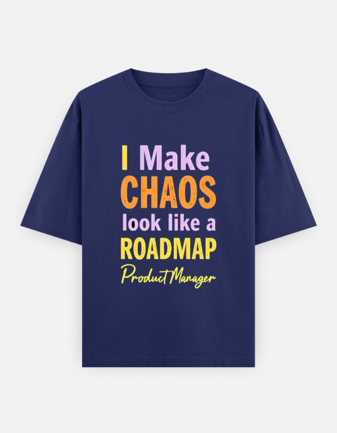 Unisex Oversized Classic Cotton T-Shirt for Product Managers -"I Make CHAOS look like a ROADMAP" - Image 8