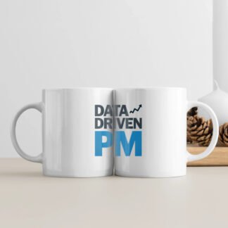 White Coffee Mug -"Data Driven PM"