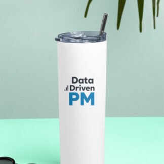Tumbler Bottle -"Data Driven PM"