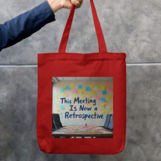 Tote Bag Zipper - "This meeting is now a retrospective"